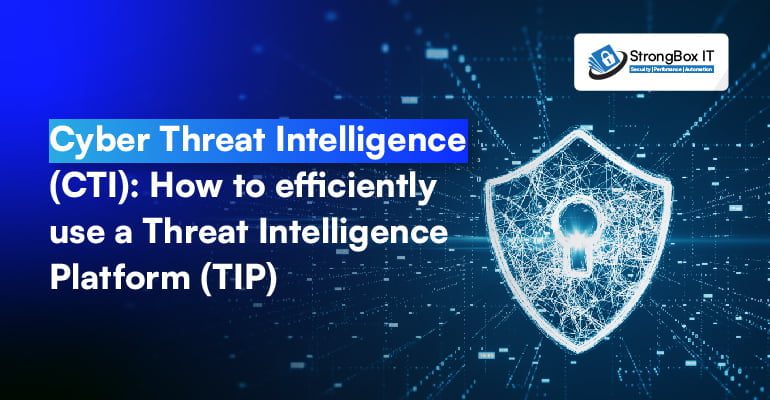 Cyber Threat Intelligence (CTI): How to efficiently use a Threat ...