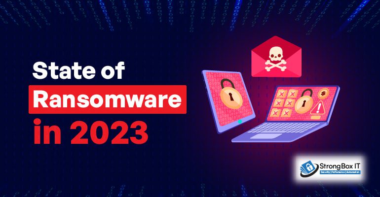 The State Of Ransomware 2023: Trends, Threats, And Prevention ...