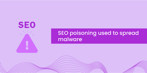 Cyber news: Malefactors compromise reputable websites before injecting high-volume keywords that are likely to appear in SERPs in SEO poisoning attacks.